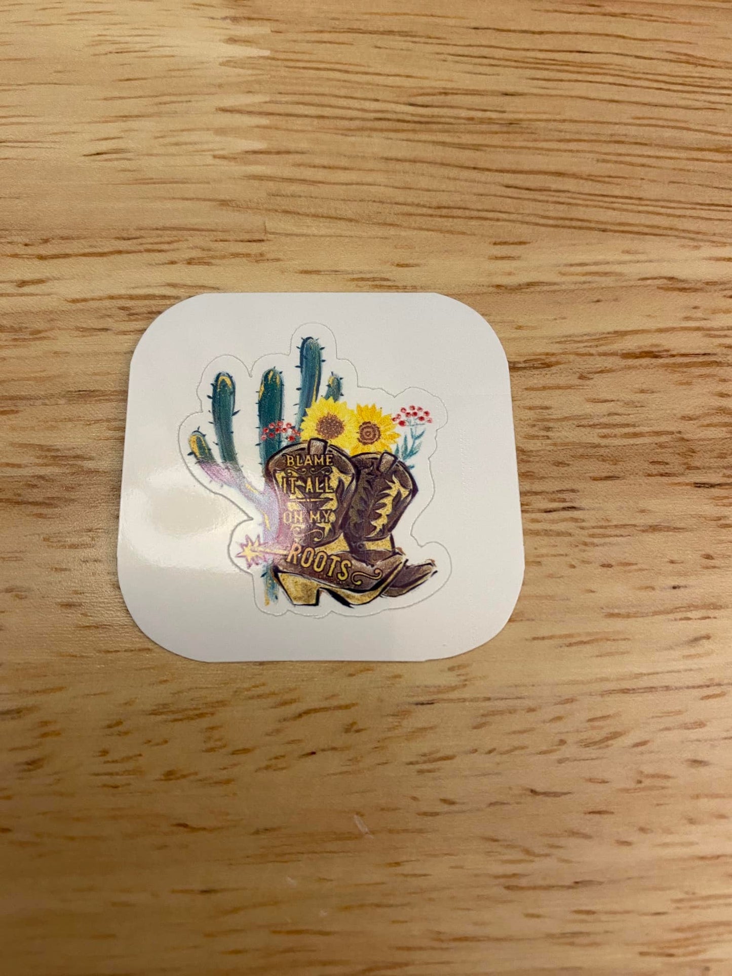 Blame it All on my Roots STICKER