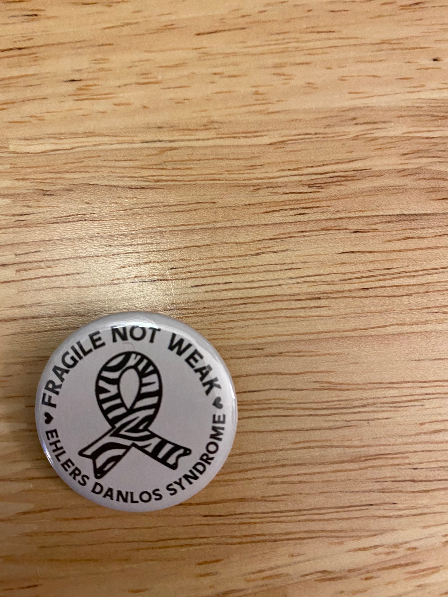 Fragile not Weak EDS Awareness 1.25" Button Pin or 2.25" Button Pin zebra pin