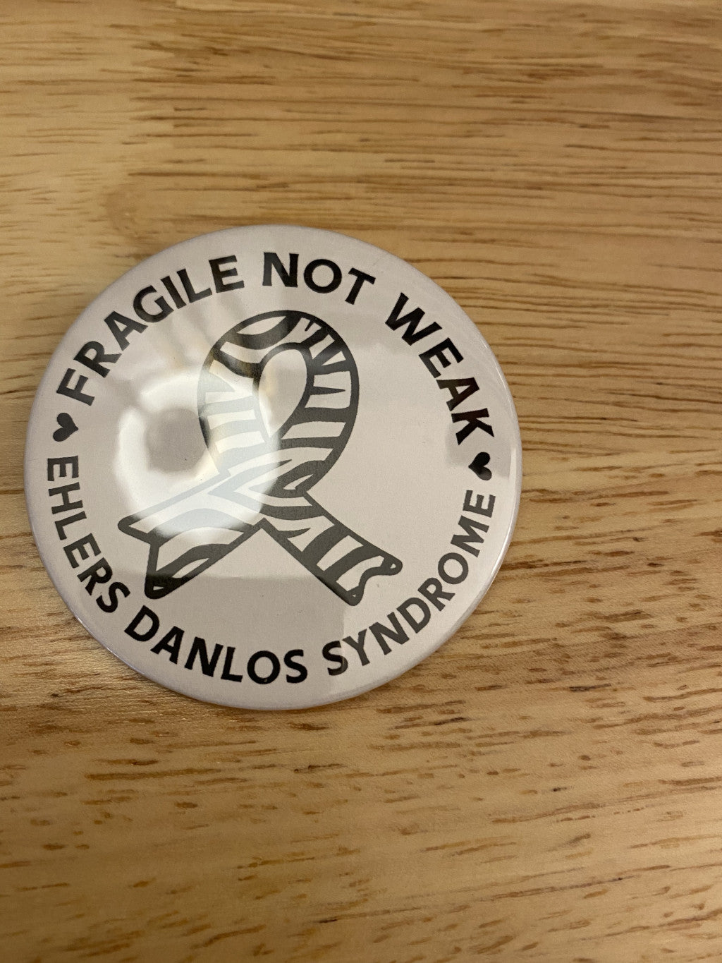 Fragile not Weak EDS Awareness 1.25" Button Pin or 2.25" Button Pin zebra pin