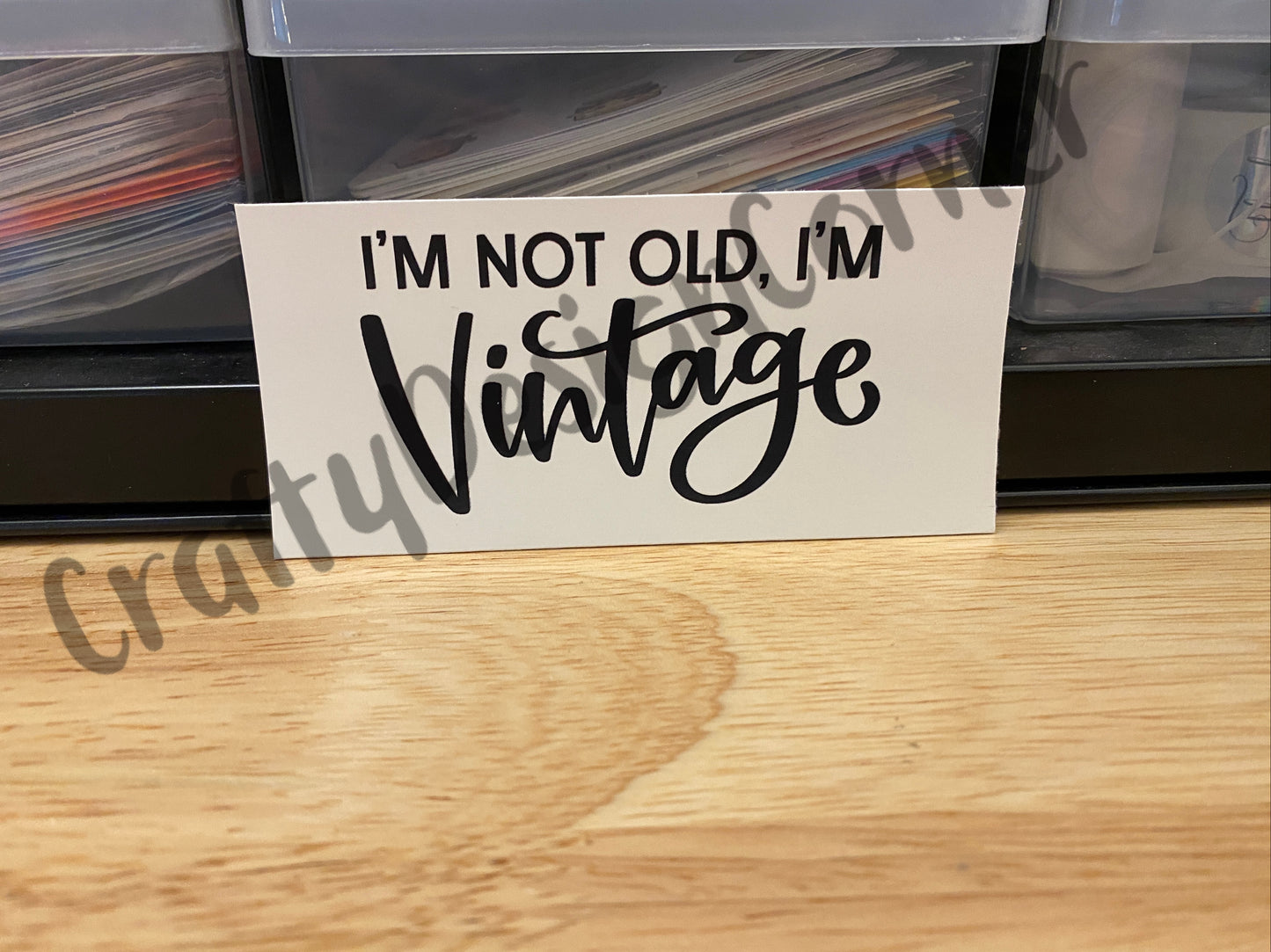 I'm Not Old, I'm Vintage Clear Water Slide