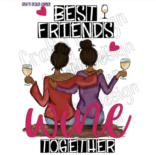 Best Friends White Wine Together PNG/JPEG Design African American