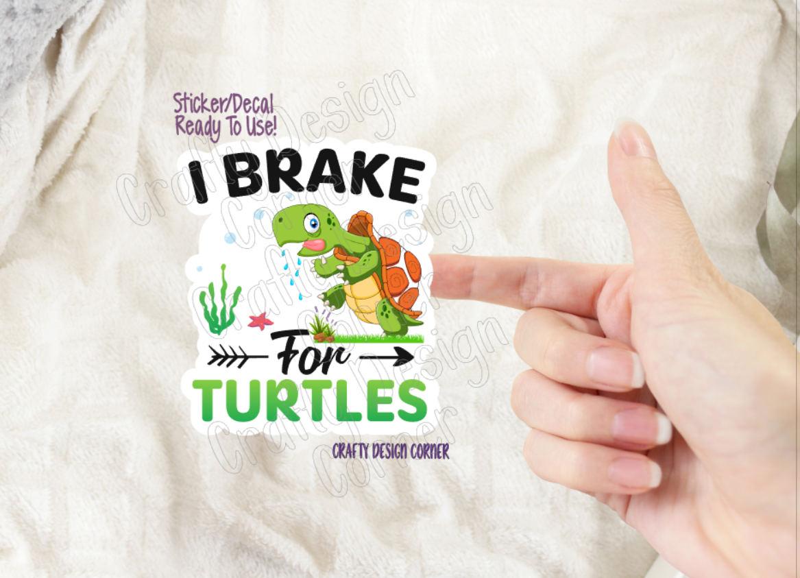 I Brake for Turtles Sticker