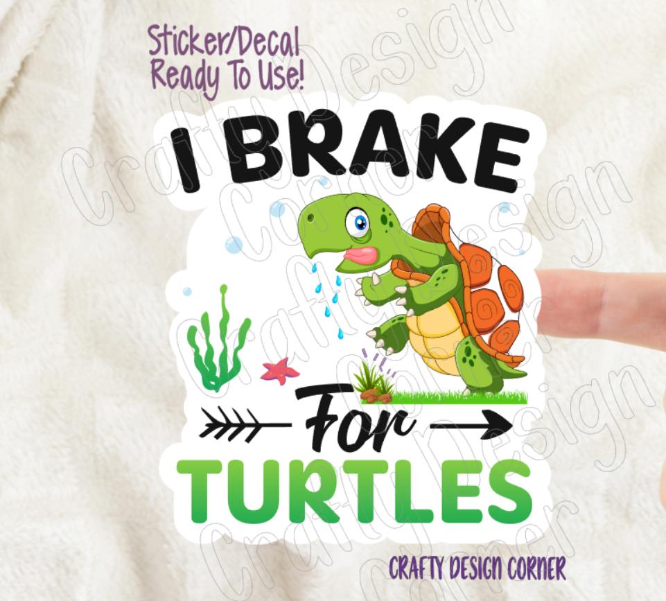 I Brake for Turtles Sticker