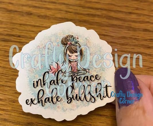 Inhale Peace Exhale BS STICKER