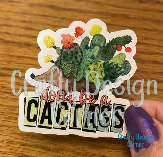 Don't be a Cactass STICKER, Cactus Sticker