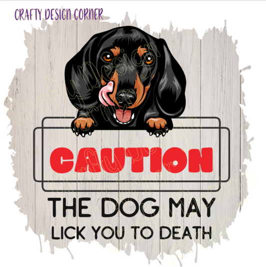 Dachshund Dog Caution The Dog My Lick You to Death Digital Download