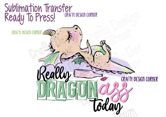 RTP Really Dragon Today Sublimation Transfer