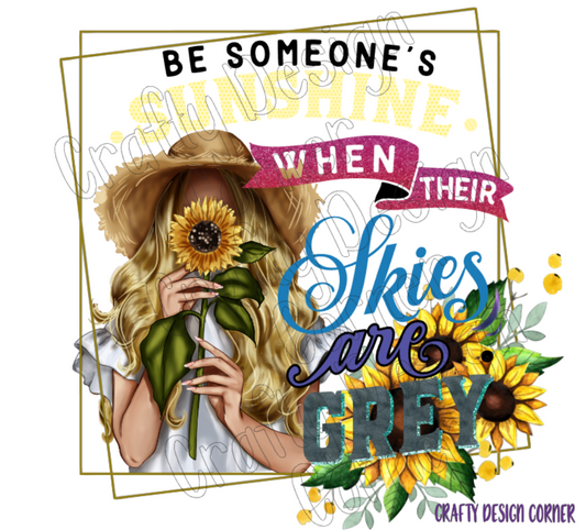 Blonde Be Someone's SunShine when Their Skies are Grey PNG/JPEG Design