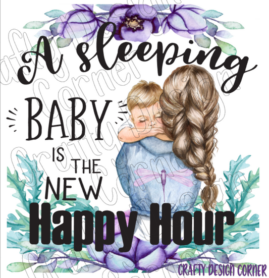 Blonde A Sleeping Baby is the New Happy Hour PNG JPEG Design