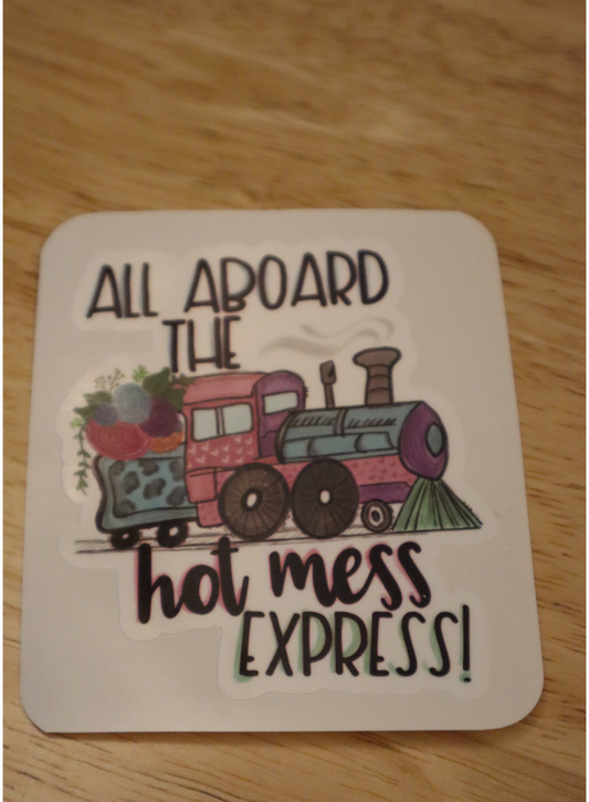 ALL Aboard the Hot Mess Express Train STICKER
