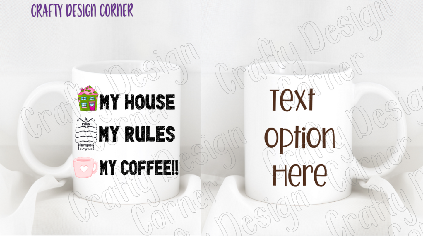 Spelled Out My House My Rules My Coffee Mug