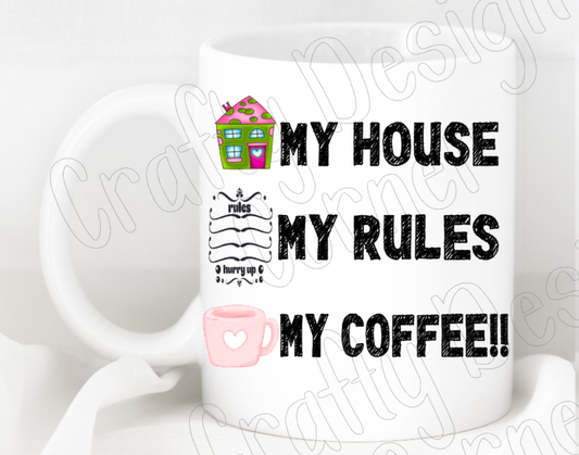 Spelled Out My House My Rules My Coffee Mug