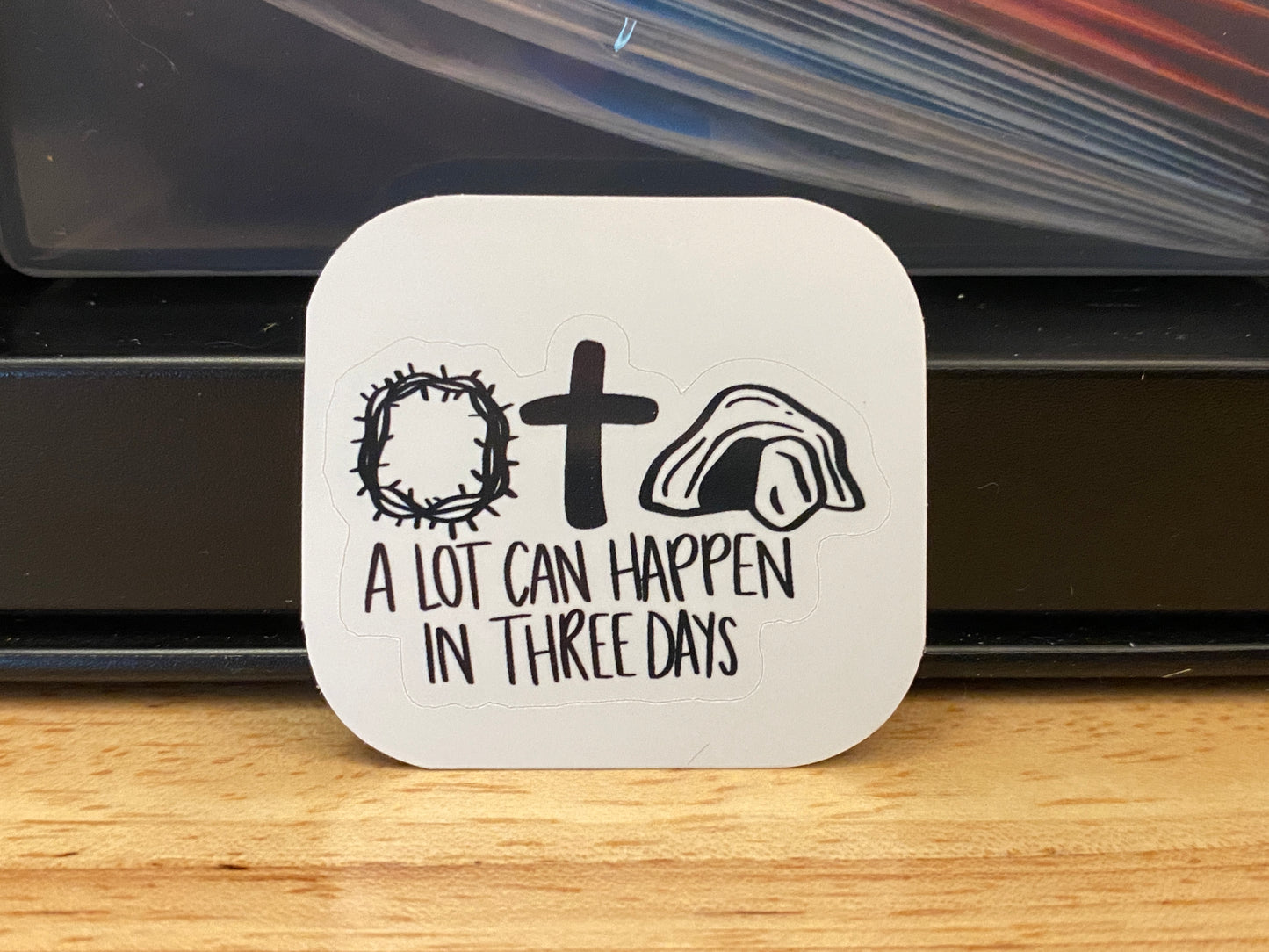 A lot can Happen in Three Days Sticker