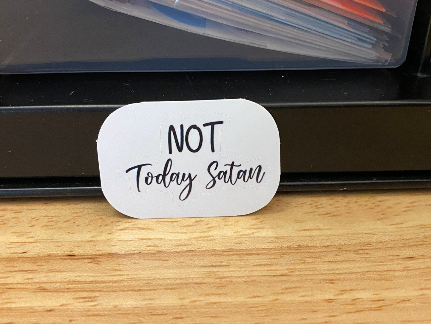 Not Today Satan Sticker