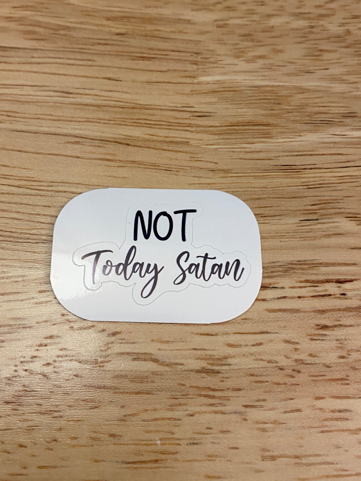 Not Today Satan Sticker