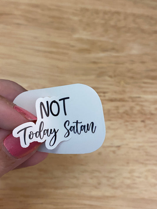 Not Today Satan Sticker