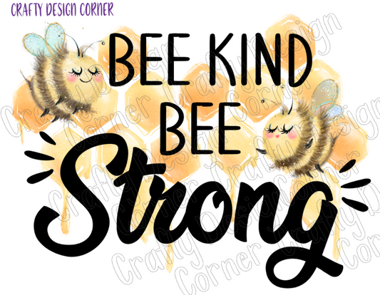 Bee Kind Bee Strong Design