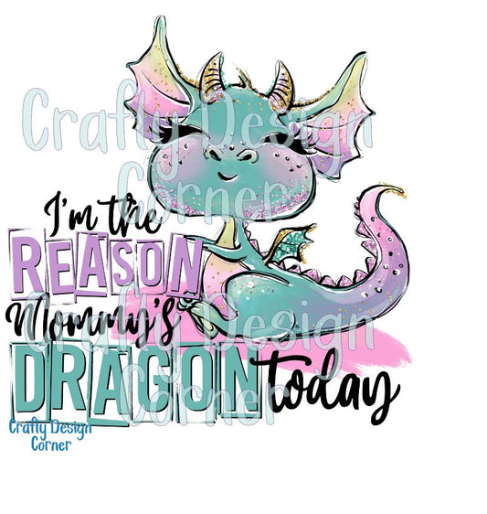 I'm the Reason Mommy is Dragon today STICKER