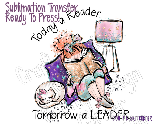 RTP Today a Reader Tomorrow a Leader Sublimation Transfer RedHead Girl