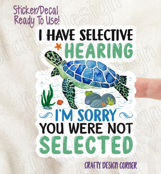 I have Selective hearing Turtles Sticker