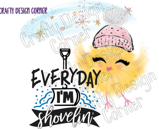 Everyday I'm shovelin JPEG/PNG DIGITAL Download