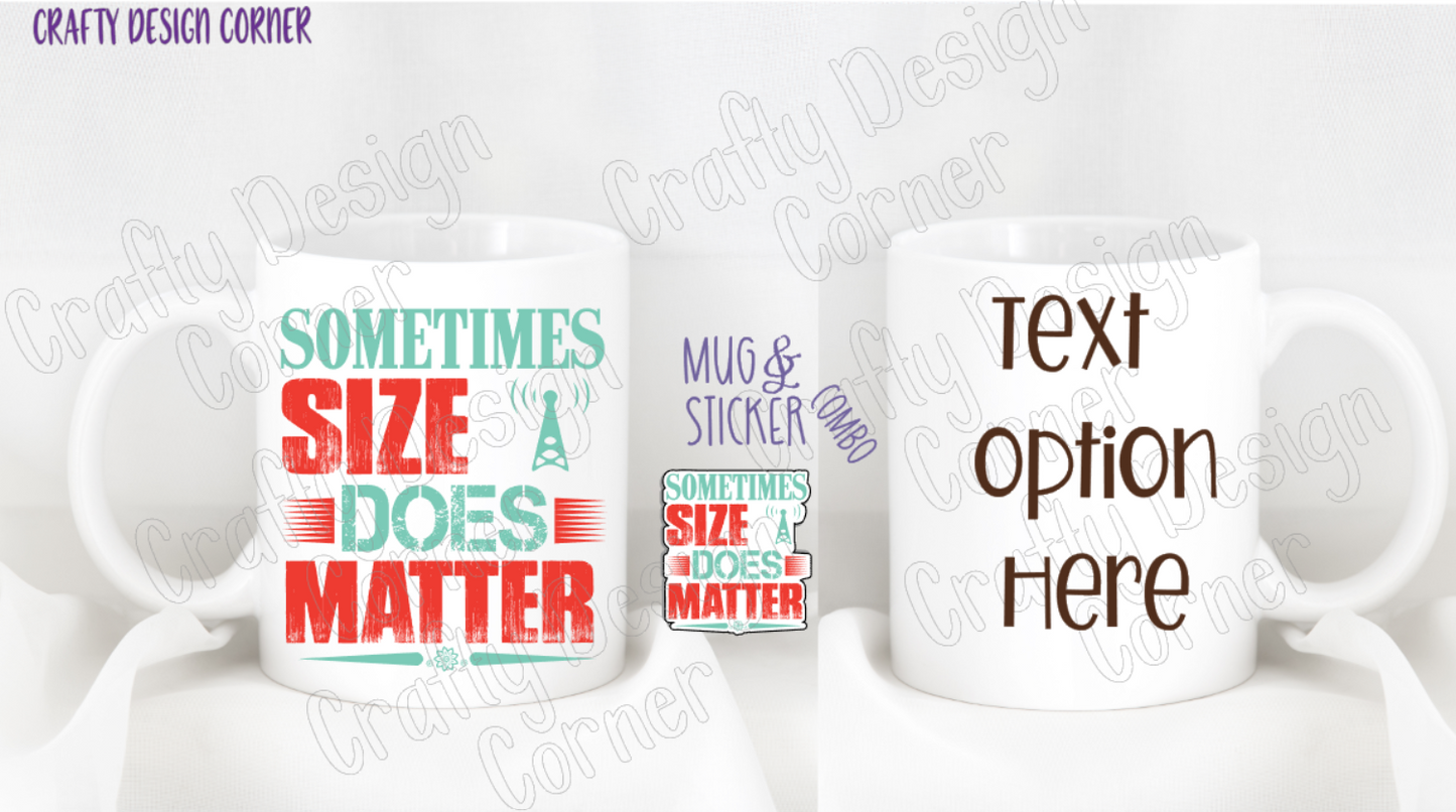 Sometimes Size Does Matter Mug and Matching Sticker