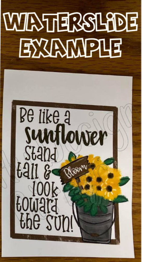 Be like a Sunflower and Stand Tall & look to the Sun WATER SLIDE