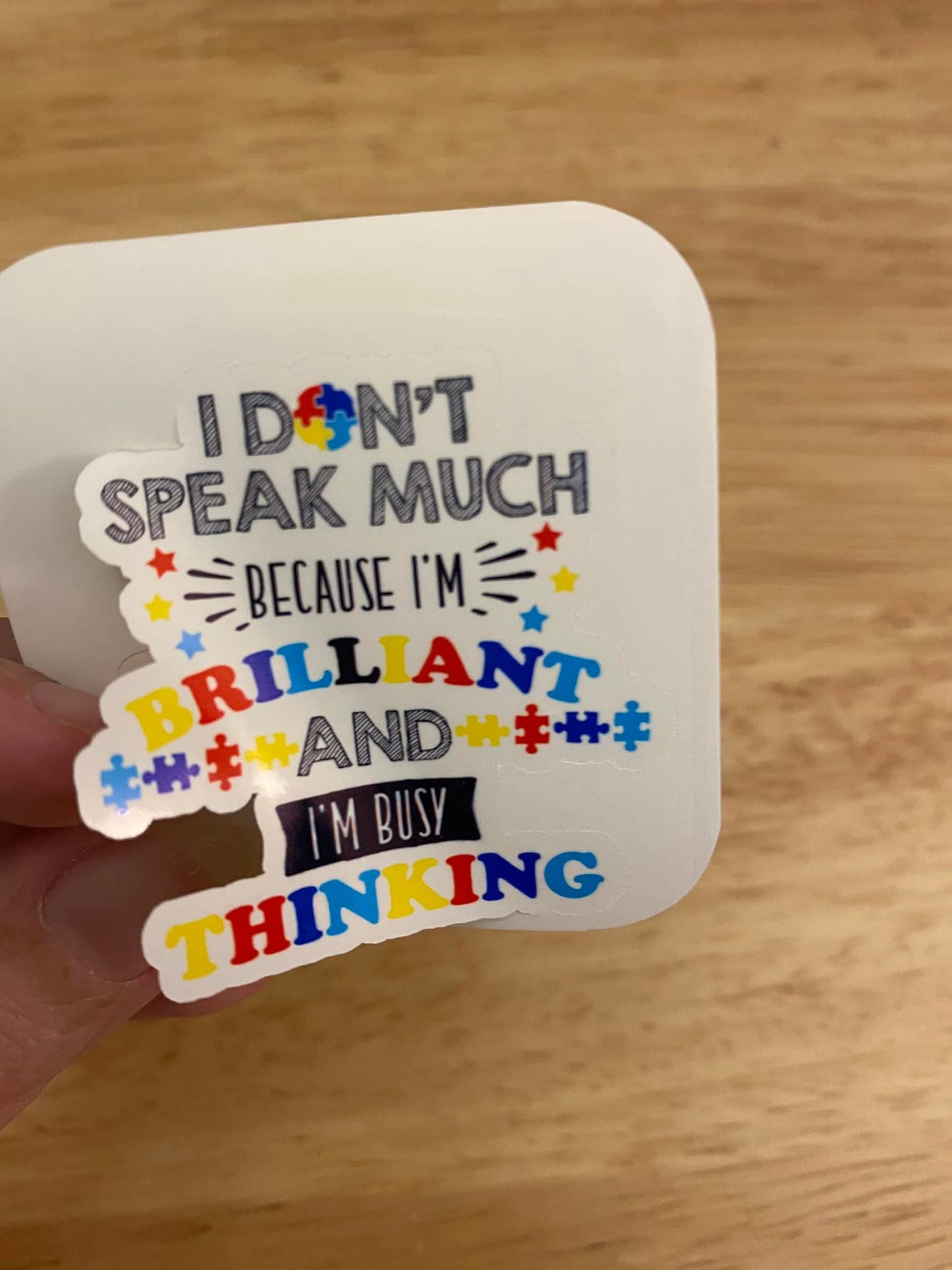 I don't Speak Much Because I am Brilliant and I'm busy Thinking STICKER