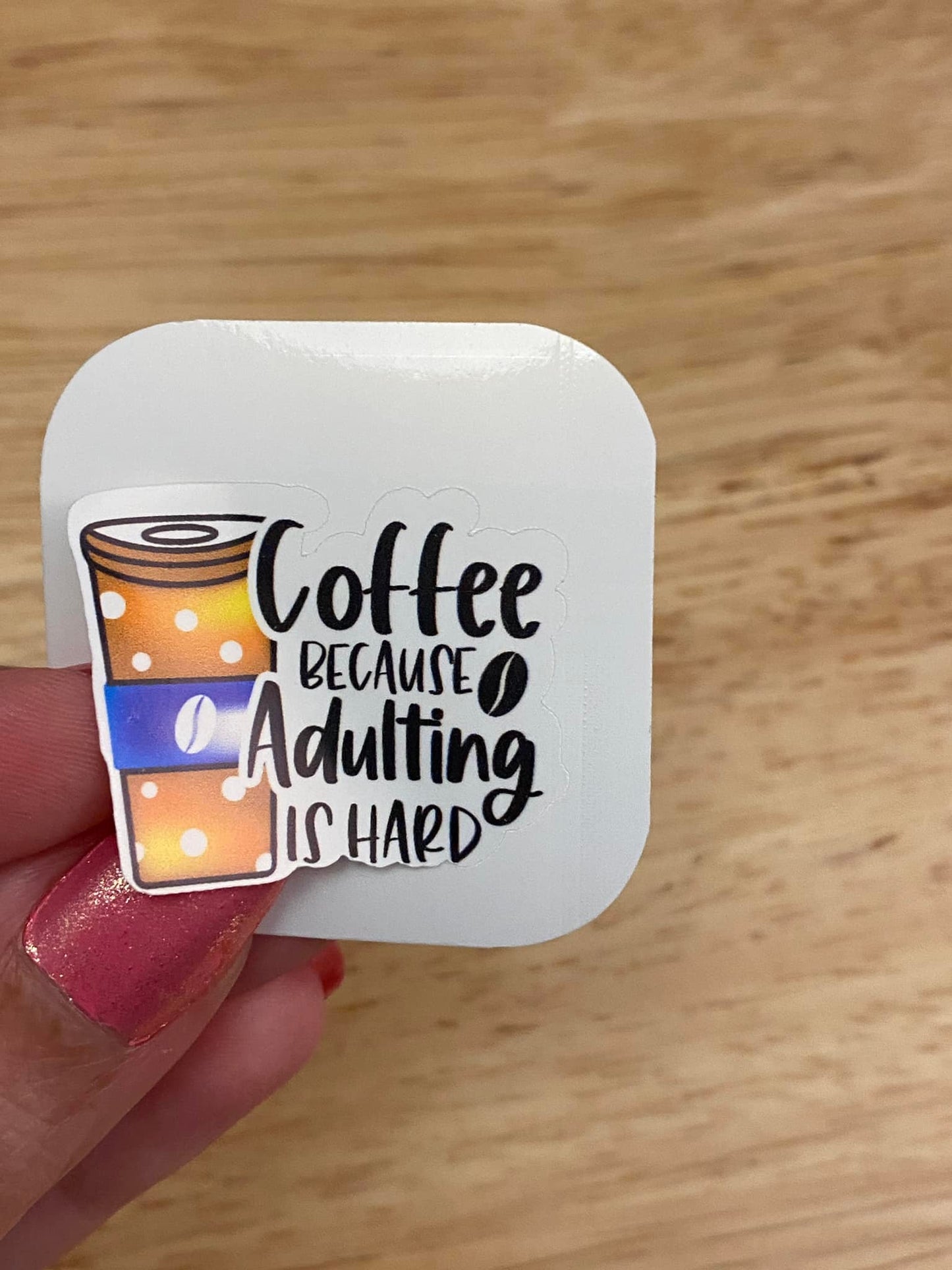 Coffee Because Adulting is Hard Sticker