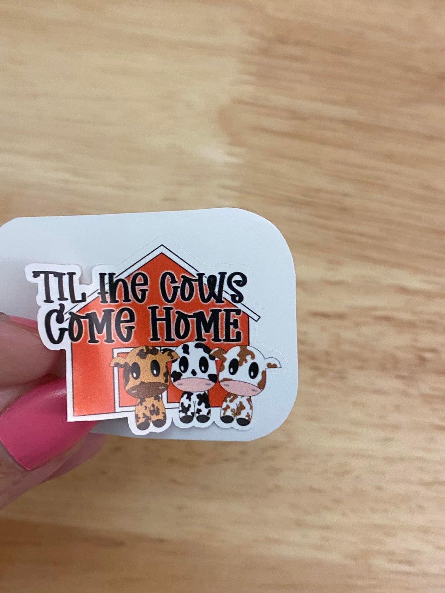 Till the Cows Come Home Sticker