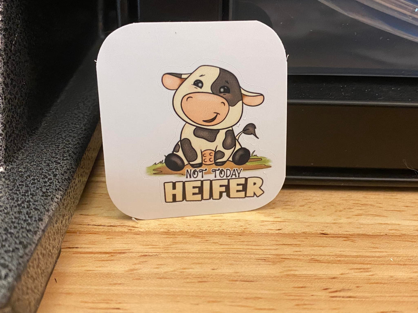 Not today Heifer Sticker