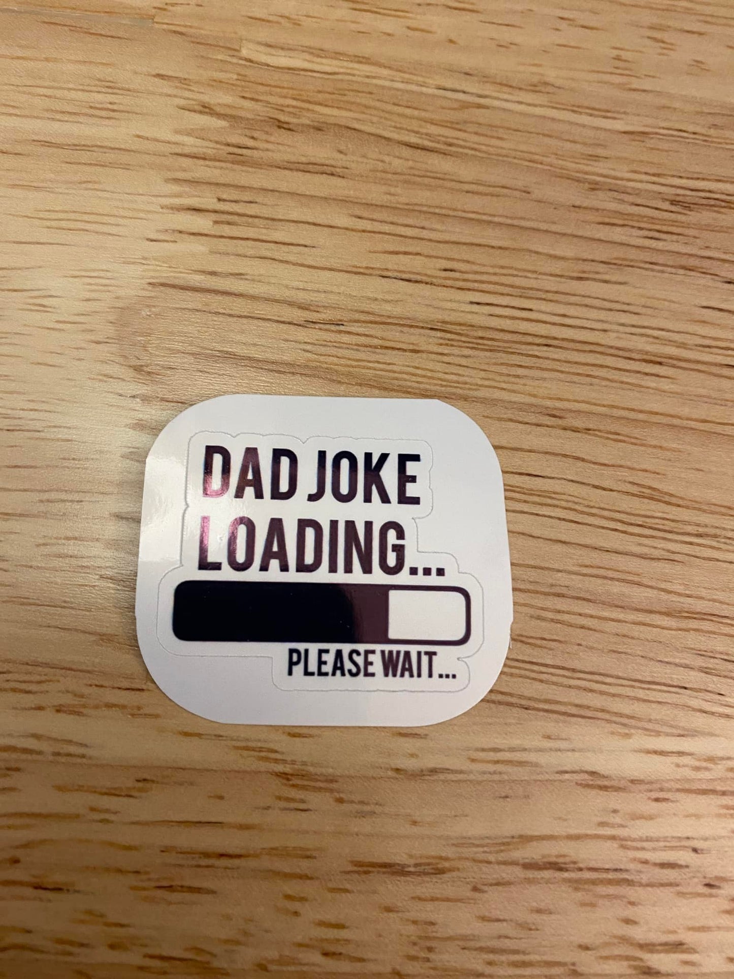 Dad Joke Loading Please Wait Sticker