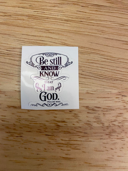 Be Still and Know that I am God STICKER