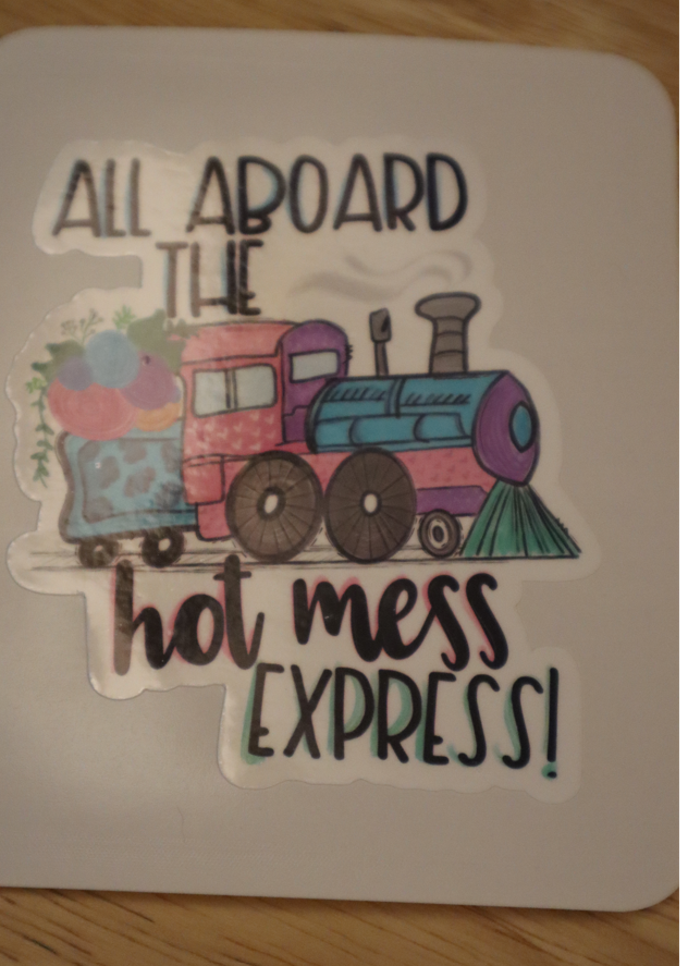 ALL Aboard the Hot Mess Express Train STICKER