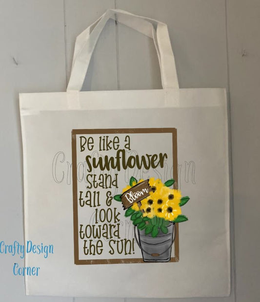 Be like a sunflower stand tall and look toward the sun! Tote Bag