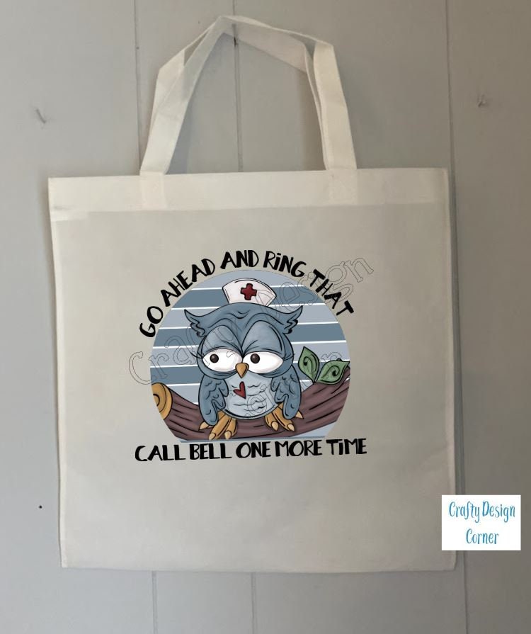 eco friendly tote Go Ahead and Ring that Call Bell one More Time Tote Sack
