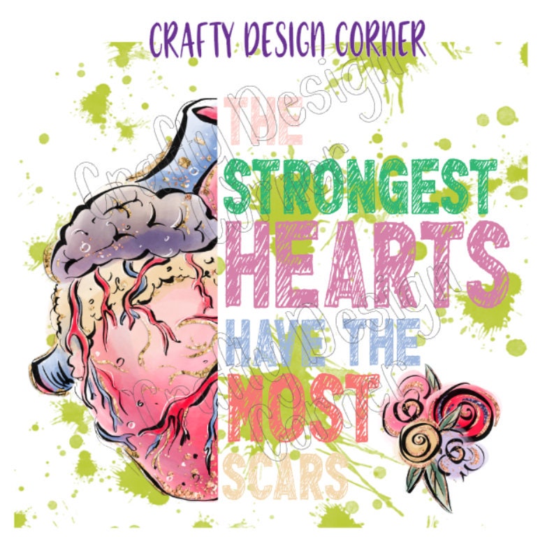 The Strongest Hearts have the Most Scars JPEG/PNG DIGITAL Download