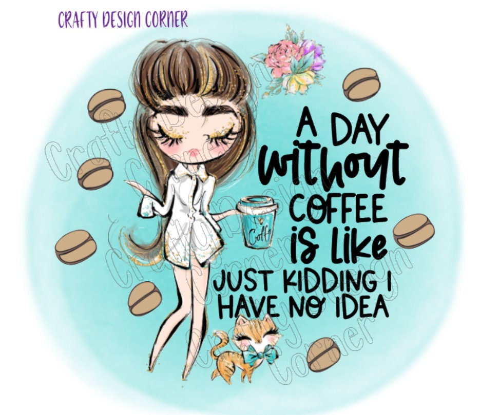 Audrey hepburn and cat A Day without Coffee is Like Just Kidding I have no Idea JPEG/PNG DIGITAL Download