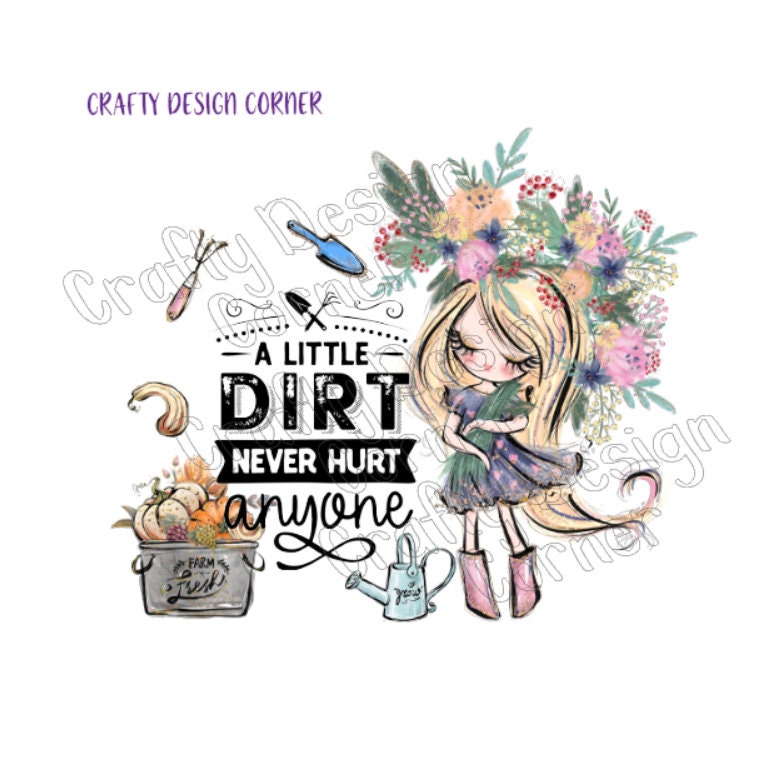 A Little Dirt never Hurt Anyone JPEG/PNG DIGITAL Download