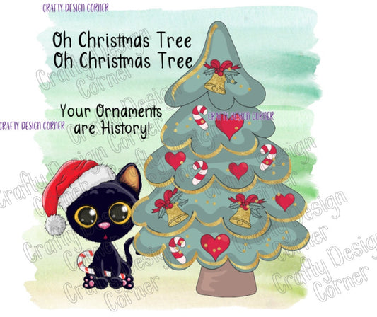 Oh Christmas Tree Your Ornaments are History Design JPEG/PNG DIGITAL Download