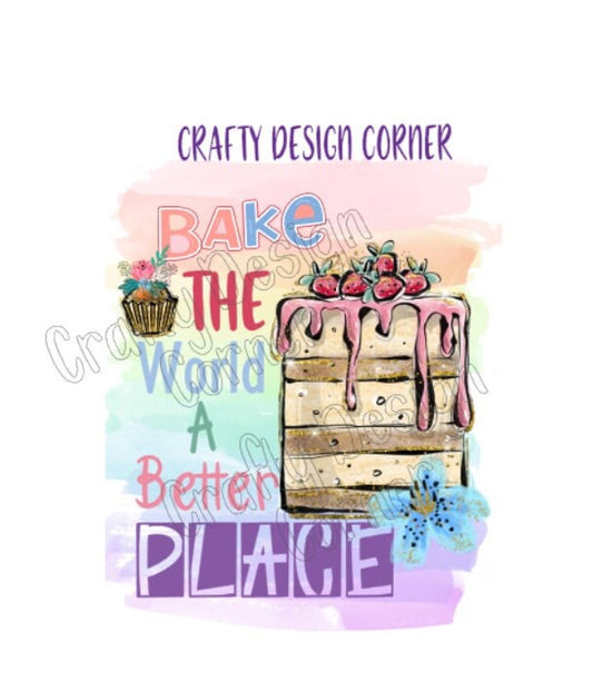 Bake the World a Better Place JPEG/PNG DIGITAL Download