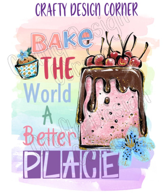 Cherry Cake Bake the World a Better Place JPEG/PNG DIGITAL Download