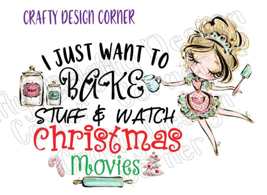 Clipart I just Want to Bake and Watch Christmas Movies JPEG/PNG DIGITAL Download