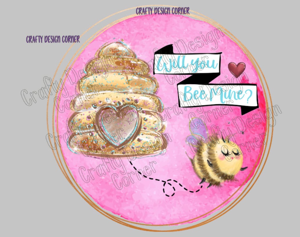 Will you Bee Mine designs JPEG/PNG DIGITAL designs