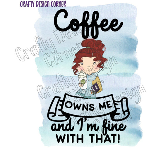Red headed Coffee Owns Me and I'm fine with That JPEG/PNG DIGITAL Download
