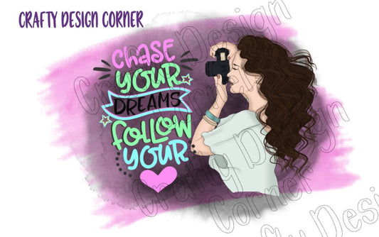 Digital Chase your Dream Follow your Heart JPEG/PNG DIGITAL Download