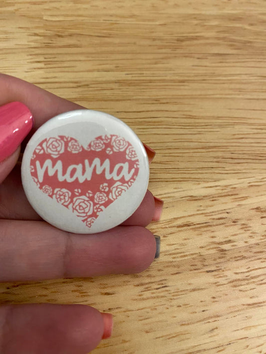 Mama Pin  Back Button 2.25" Button Pins & or 1.25" Button options,  Back Pack Decoration, Mom deco, Mom Pin, Mothers day gift, Mom Button