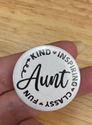 Aunt Kind inspiring classy fine Button,  Back Pack Decoration, Announcement design, 2.25" Button Pins & 1.25" Button  options