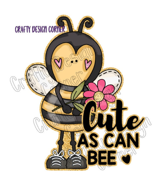 Cute As Can Bee PNG/JPeg Digital Download, Cute Bee Design, Bee with Flowers Design, Cute Bee Design, Positivity Design