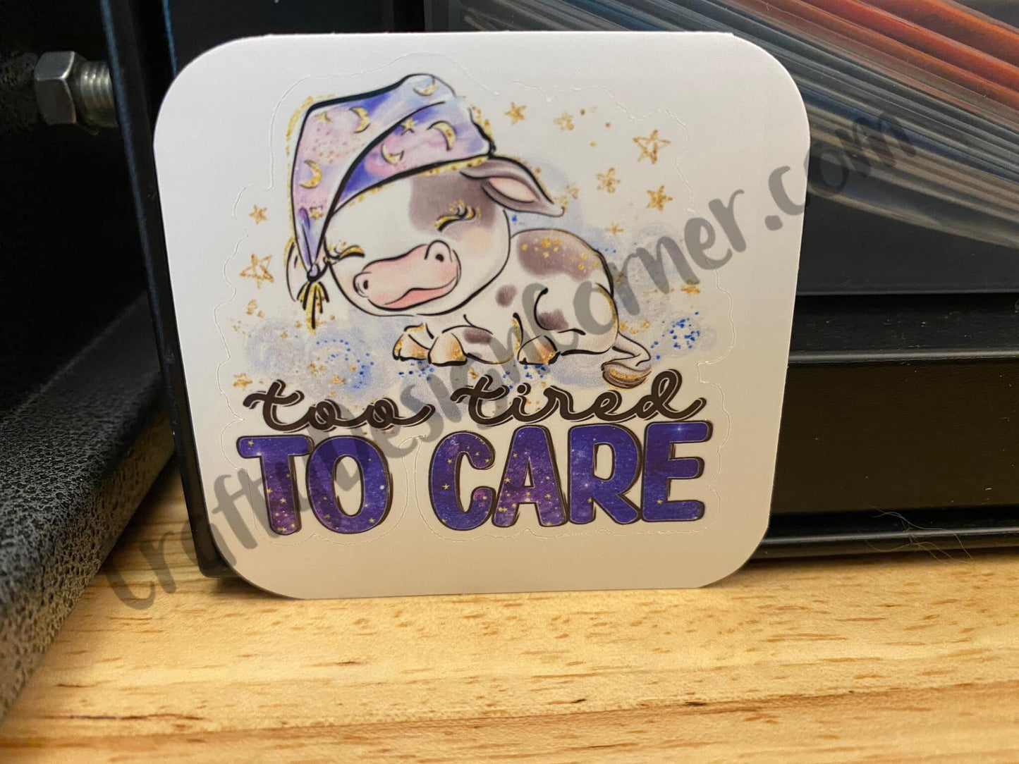 Too Tired to Care Sticker